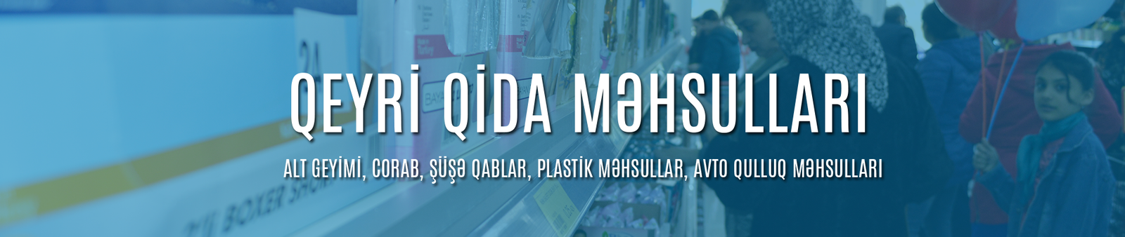 QEYRİ QİDA MƏHSULLARI